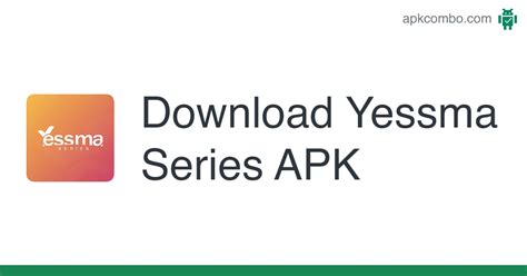 Yessma Series 1.17 (MOD – Unlimited Monthly) + APK.